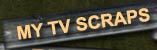 TV Scraps