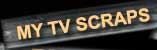 TV Scraps